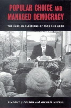Popular Choice and Managed Democracy The Russian