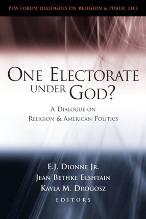 One Electorate Under God A Dialogue on Religion