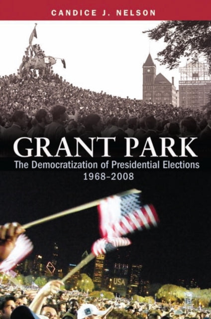 Grant Park The Democratization of Presidential
