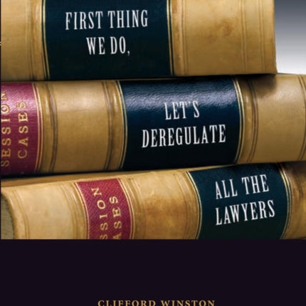 First Thing We Do Lets Deregulate All the Lawyers