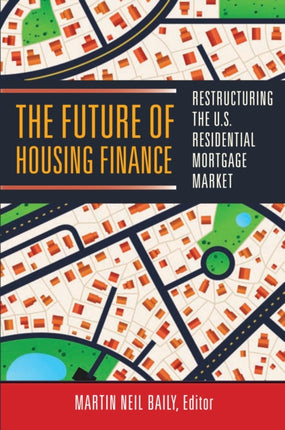 The Future of Housing Finance Restructuring the
