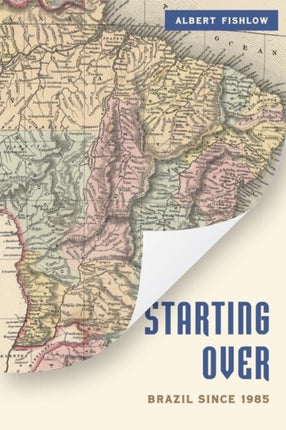 Starting Over Brazil Since 1985 Brookings Latin