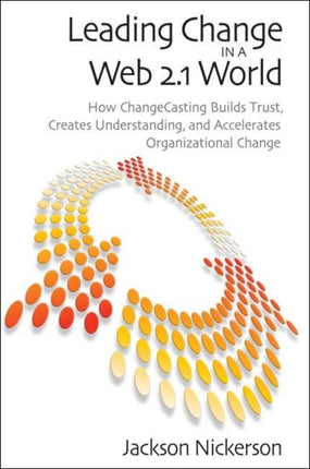 Leading Change in a Web 21 World How
