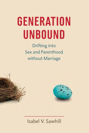 Generation Unbound Drifting into Sex and