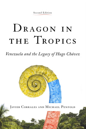 Dragon in the Tropics Hugo Chavez and the
