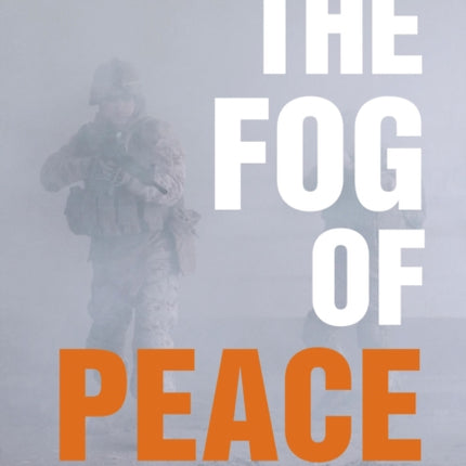The Fog of Peace A Memoir of International