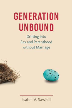 Generation Unbound Drifting into Sex and
