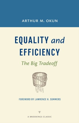 Equality and Efficiency The Big Tradoff Brookings