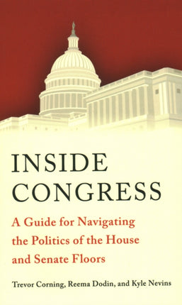Inside Congress A Guide for Navigating the