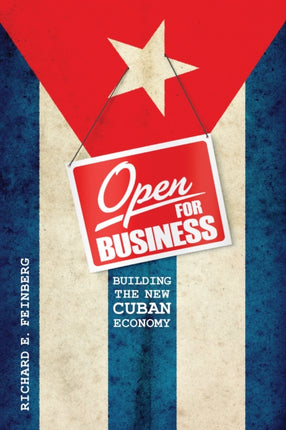 Open for Business: Building the New Cuban Economy