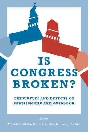 Is Congress Broken The Virtues and Defects of