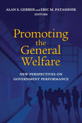 Promoting the General Welfare: New Perspectives on Government Performance