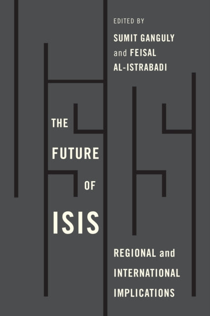 The Future of ISIS: Regional and International Implications