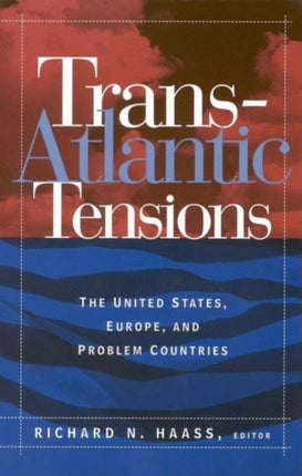 Transatlantic Tensions The United States Europe
