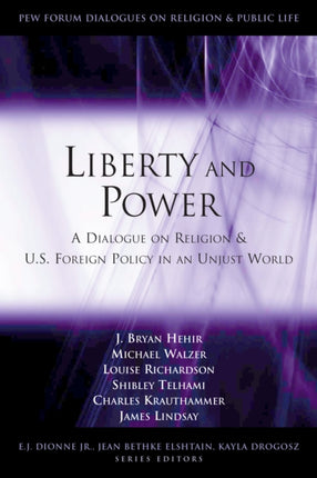 Liberty and Power: A Dialogue on Religion and U.S. Foreign Policy in an Unjust World