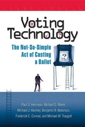 Voting Technology The Notsosimple Act of Casting