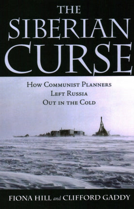 The Siberian Curse How Communist Planners Left