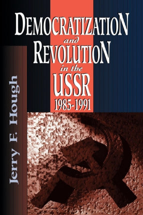 Democratization and Revolution in the USSR 198591