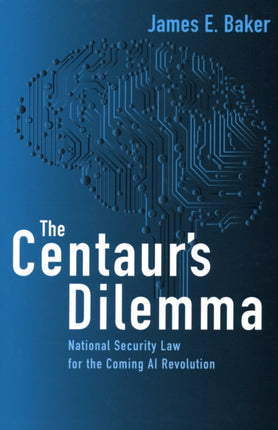 The Centaurs Dilemma National Security Law for
