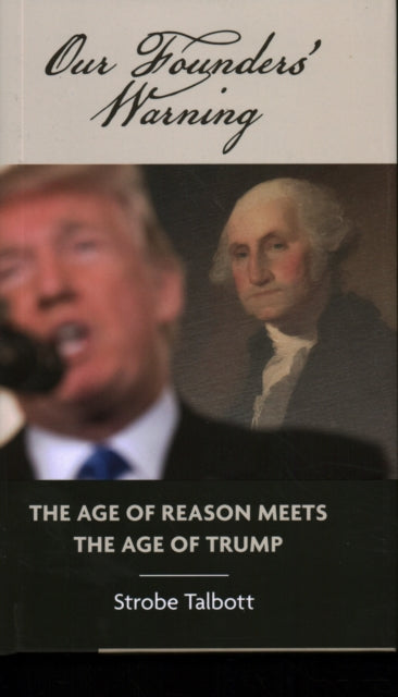 Our Founders' Warning: The Age of Reason Meets the Age of Trump