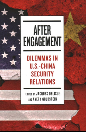 After Engagement Dilemmas in USChina Security
