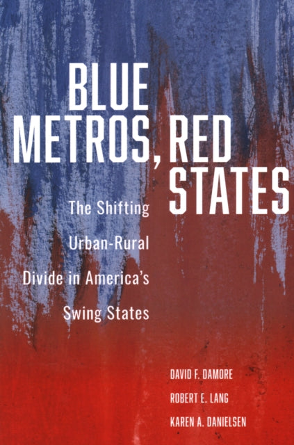 Blue Metros Red States The Shifting UrbanRural