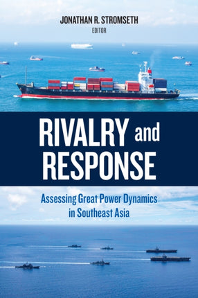Rivalry and Response Great Power Dynamics in