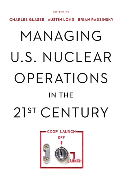Managing U.S. Nuclear Operations in the 21st