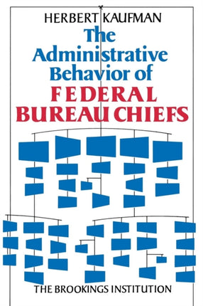 The Administrative Behavior of Federal Bureau