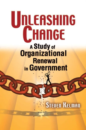 Unleashing Change A Study of Organizational