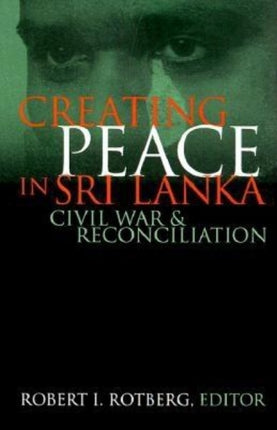 Creating Peace in Sri Lanka Civil War and