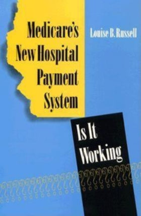 Medicares New Hospital Payment System