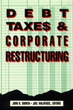 Debt Taxes and Corporate Restructuring