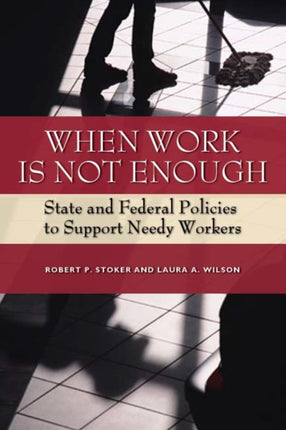 When Work is Not Enough State and Federal