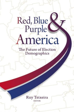 Red Blue and Purple America The Future of