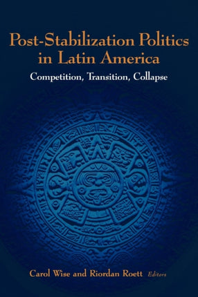 PostStabilization Politics in Latin America
