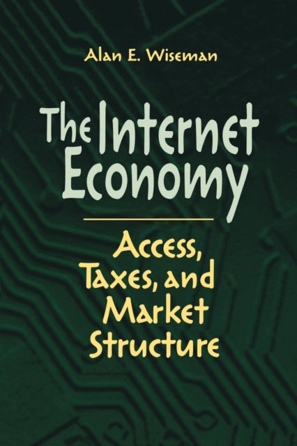 The Internet Economy Access Taxes and Market