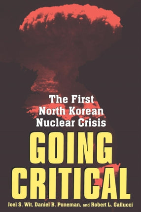 Going Critical The First North Korean Nuclear