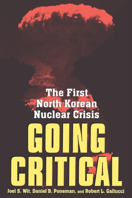 Going Critical The First North Korean Nuclear