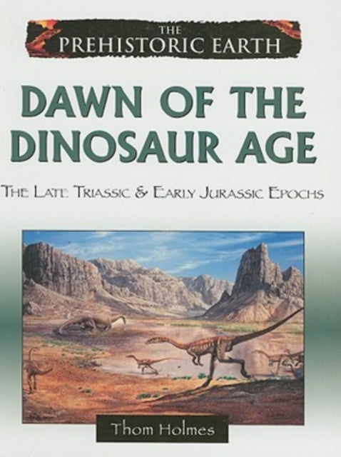 Dawn of the Dinosaur Age: The Late Triassic and Early Jurassic Periods