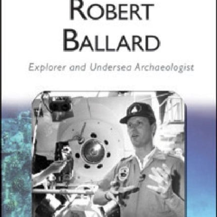 Robert Ballard Makers of Modern Science Explorer