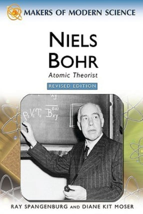 Niels Bohr Atomic Theorist Makers of Modern Science