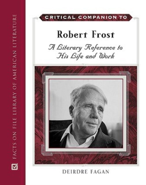 Critical Companion to Robert Frost A Literary
