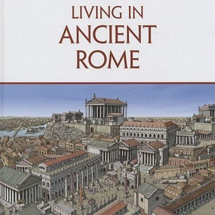 Living in Ancient Rome Living in the Ancient