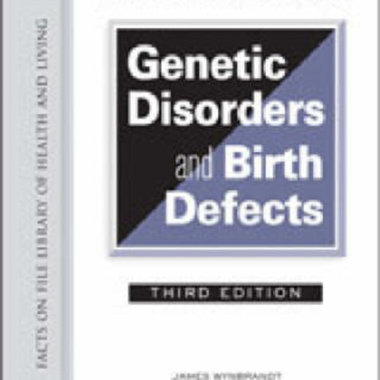 The Encyclopedia of Genetic Disorders and Birth