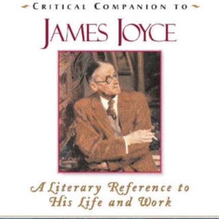 Critical Companion to James Joyce A Literary