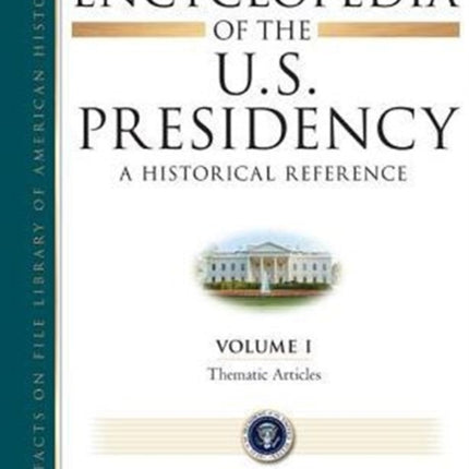 Ency of the Us Presidency 6Vo Facts on File