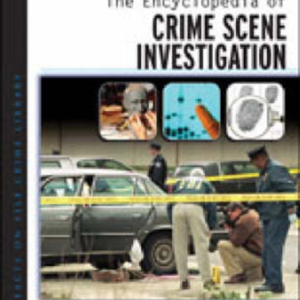 The Encyclopedia of Crime Scene Investigation Facts on File Crime Library