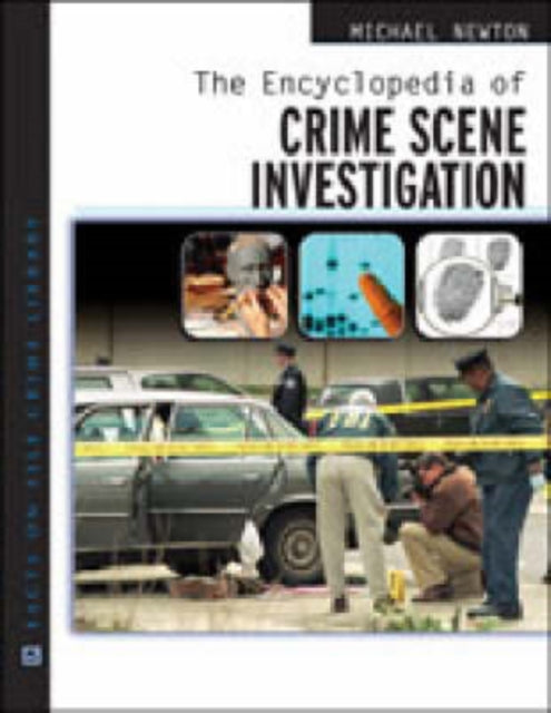 The Encyclopedia of Crime Scene Investigation Facts on File Crime Library