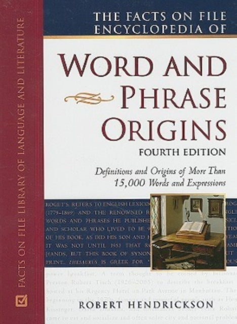 The Facts on File Encyclopedia of Word and Phrase Origins